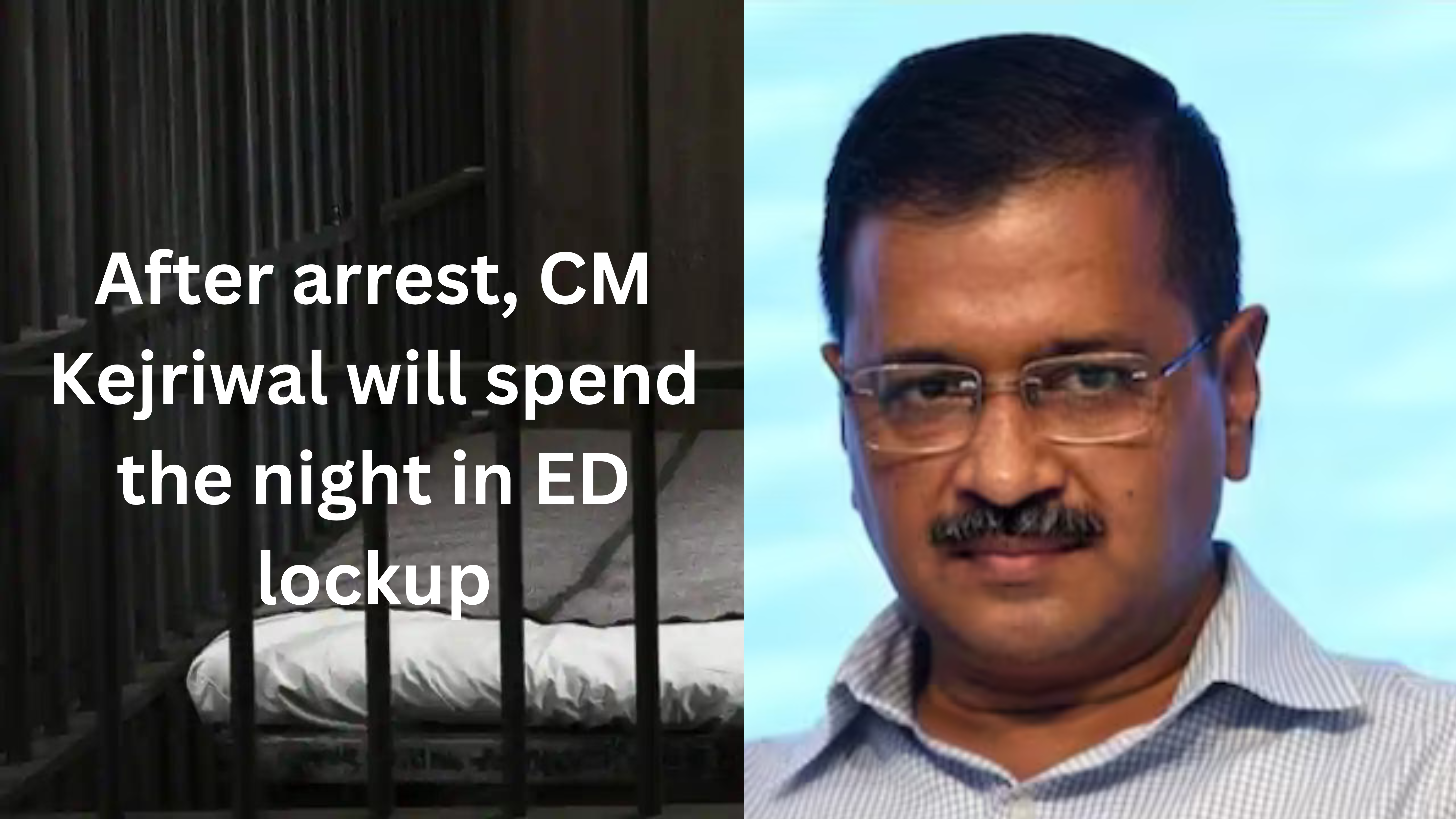 After arrest, CM Kejriwal will spend the night in ED lockup