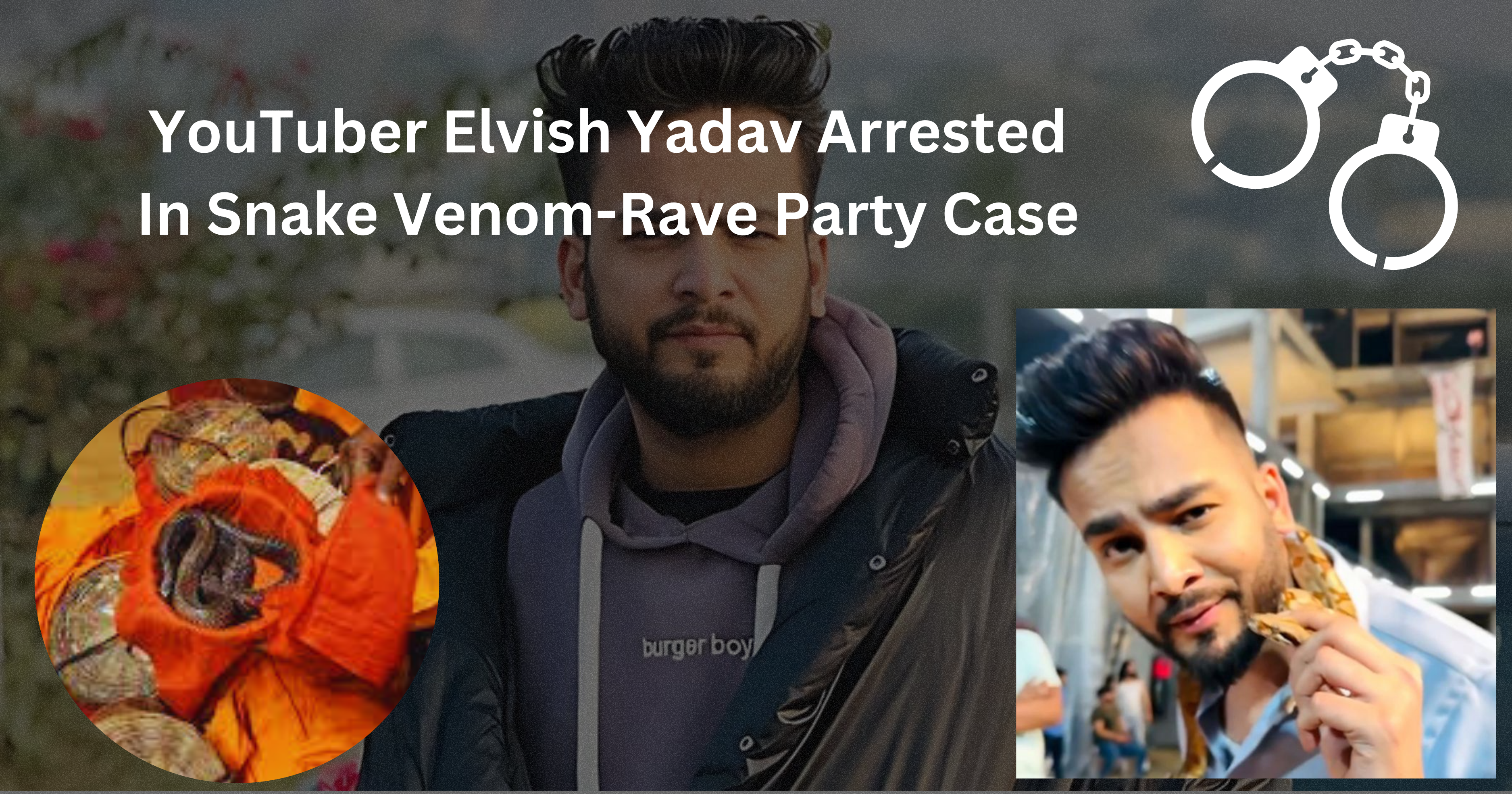 YouTuber Elvish Yadav Arrested in Snake Venom-Rave Party Case.